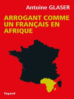 cover image of Arrogant comme un français en Afrique